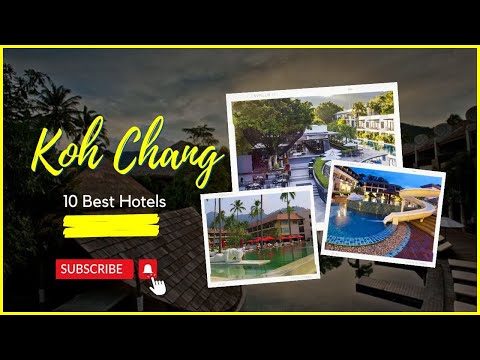 TOP 10 BEST HOTELS ON KOH CHANG 2022