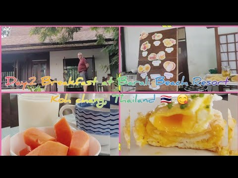 Day_2 Breakfast at Barali Beach Resort  koh chang. Thailand 🇹🇭 😋 #เกาะช้าง #Bill  #poppy