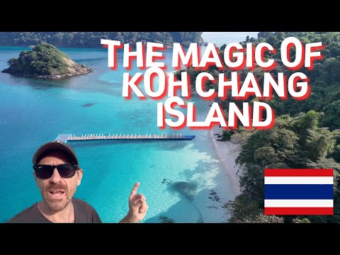 What They Don’t Tell You About Koh Chang – A Traveler’s Documentary. The Magic of Koh Chang!